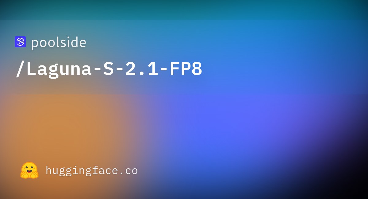 Poolside Laguna S 2.1 outcodes trillion-parameter giants using specialized MoE